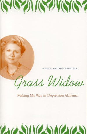 Grass Widow: Making My Way in Depression Alabama (Fire Ant Books),Used