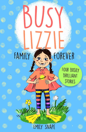 Busy Lizzie Family Forever: 4 Short Stories (1),New
