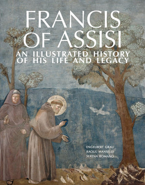 Francis Of Assisi: An Illustrated History Of His Life And Legacy,Used