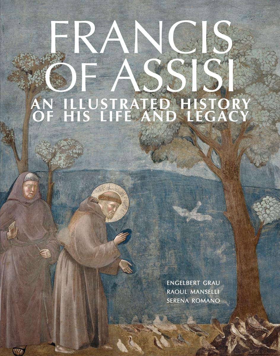 Francis Of Assisi: An Illustrated History Of His Life And Legacy,Used
