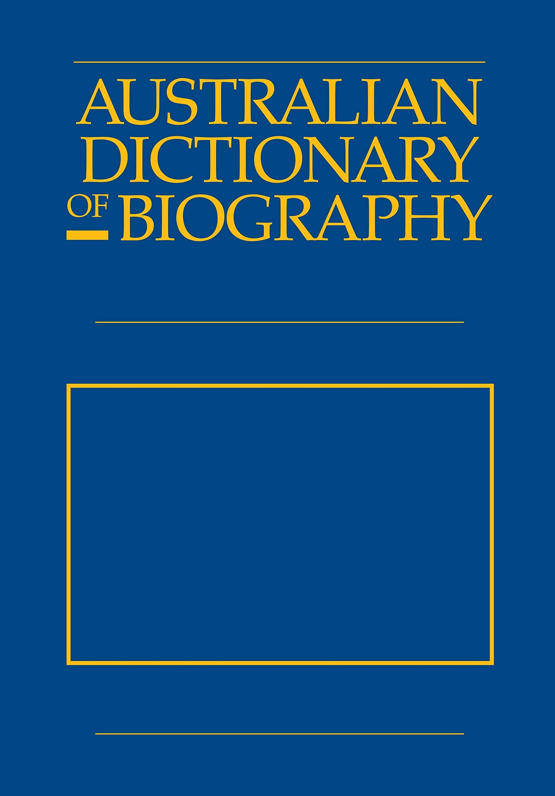 Australian Dictionary Of Biography V6: 18511890: RZ (6),Used