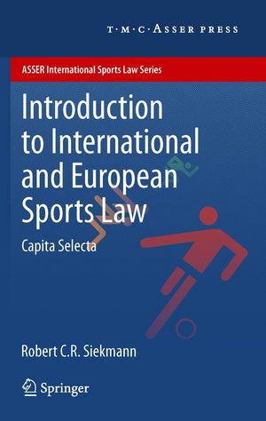 Introduction to International and European Sports Law: Capita Selecta (ASSER International Sports Law Series),Used