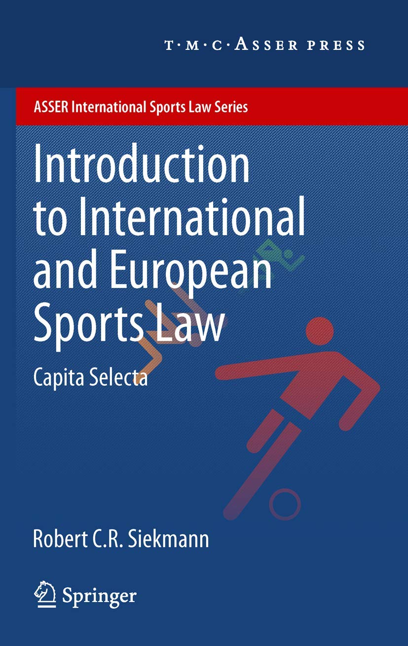 Introduction to International and European Sports Law: Capita Selecta (ASSER International Sports Law Series),Used