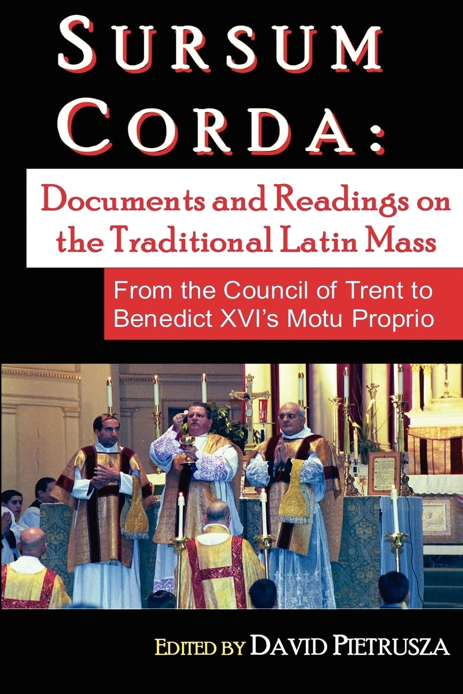 Sursum Corda: Documents and Readings On The Traditional Latin Mass,Used