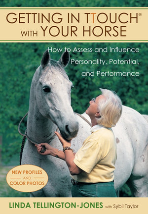 Getting In Ttouch With Your Horse: Understand And Influence Personality