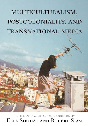 Multiculturalism, Postcoloniality, And Transnational Media (Rutgers Depth Of Field Series),Used