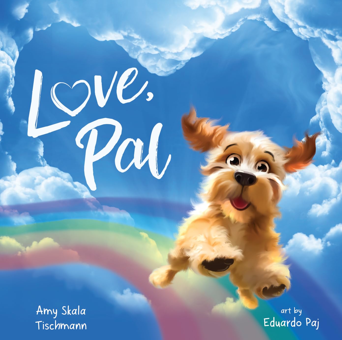 Love, Pal: Healing Pet Loss Through A DogS Loving Letter