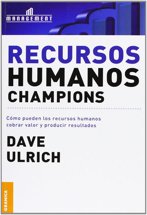 Recursos humanos champions: Cmo Pueden Los Recursos Humanos Cobrar Valor Y Producir Resultados (Spanish Edition),Used