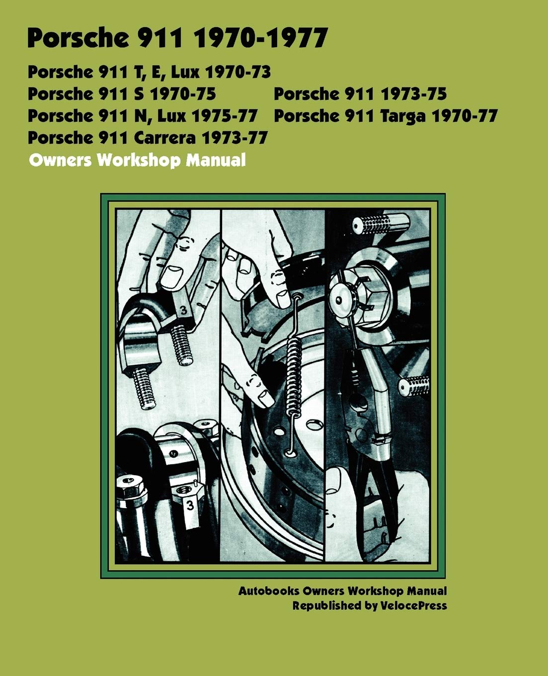 Porsche 911, 911e, 911n, 911s, 911t, 911 Carrera, 911 Lux, 911 Targa 19701977 Owners Workshop Manual (Autobooks),Used