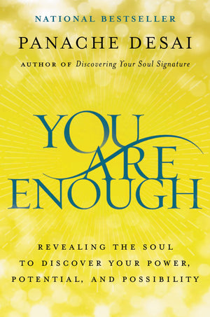You Are Enough: Revealing the Soul to Discover Your Power, Potential, and Possibility,New