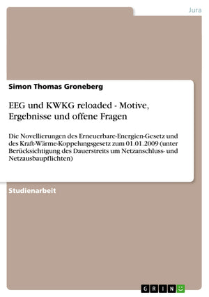 Eeg Und Kwkg Reloaded  Motive, Ergebnisse Und Offene Fragen: Die Novellierungen Des Erneuerbareenergiengesetz Und Des Kraftw,Used