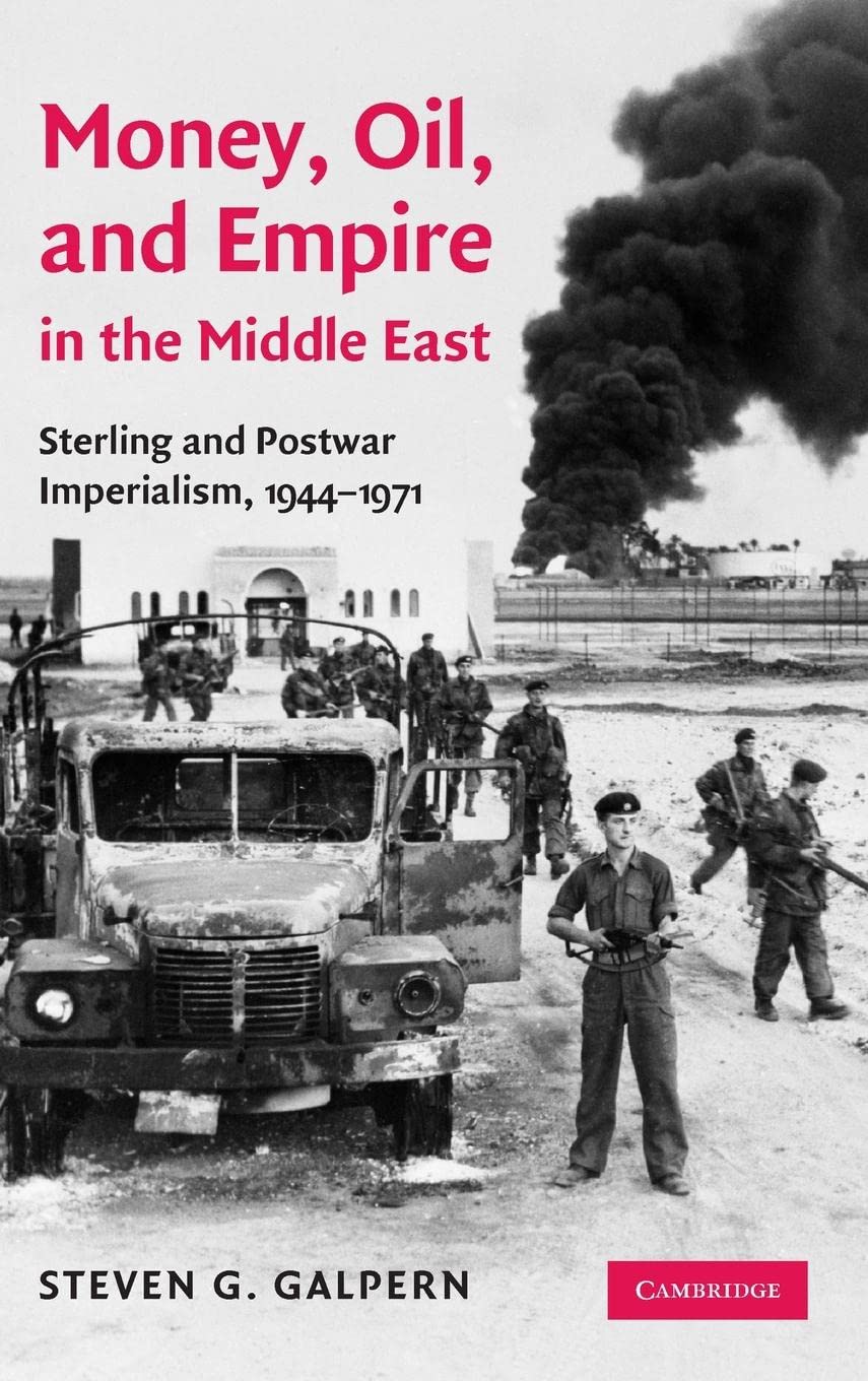 Money, Oil, and Empire in the Middle East: Sterling and Postwar Imperialism, 19441971,Used