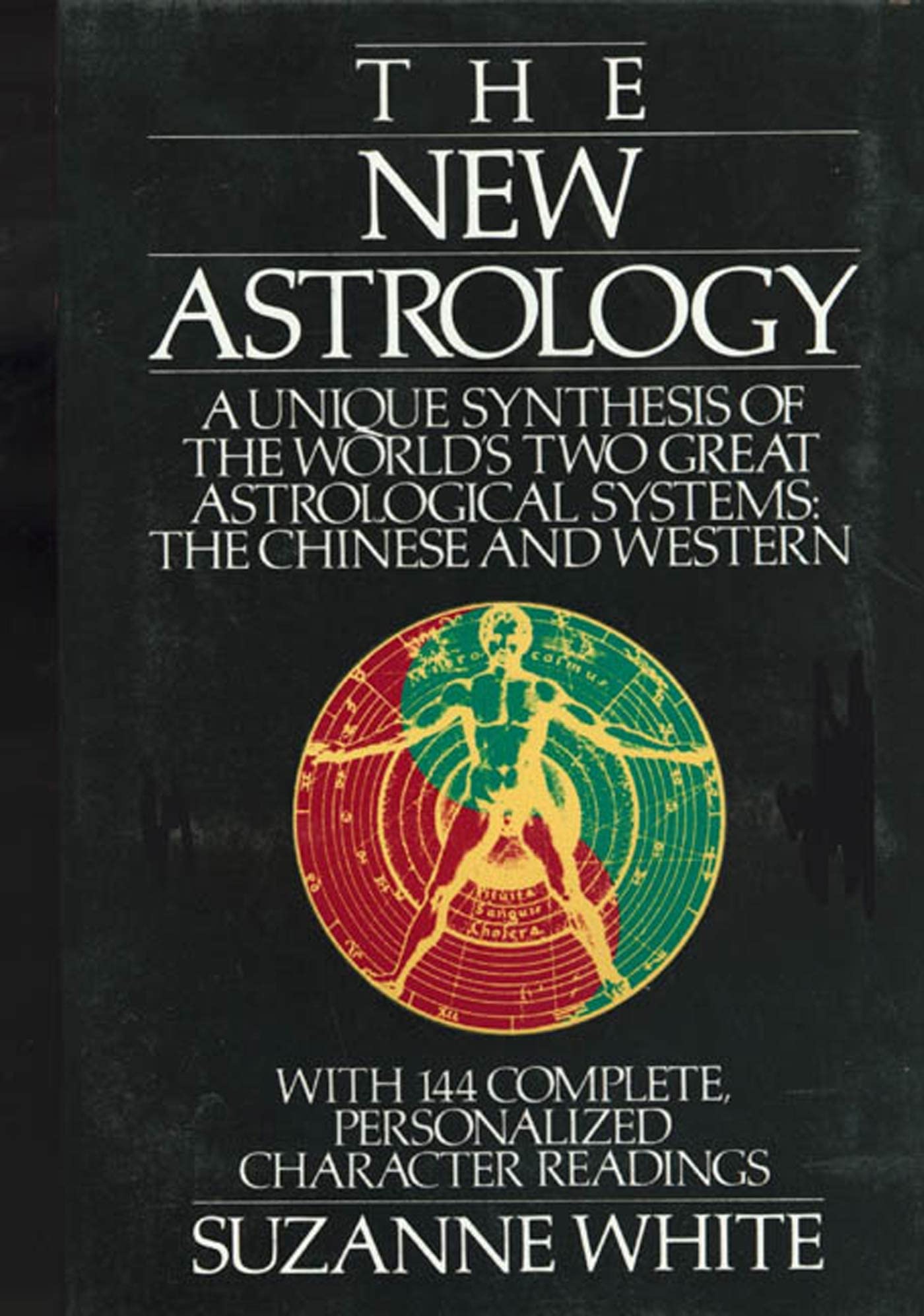 The New Astrology: A Unique Synthesis of the World's Two Great Astrological Systems: The Chinese and Western,Used