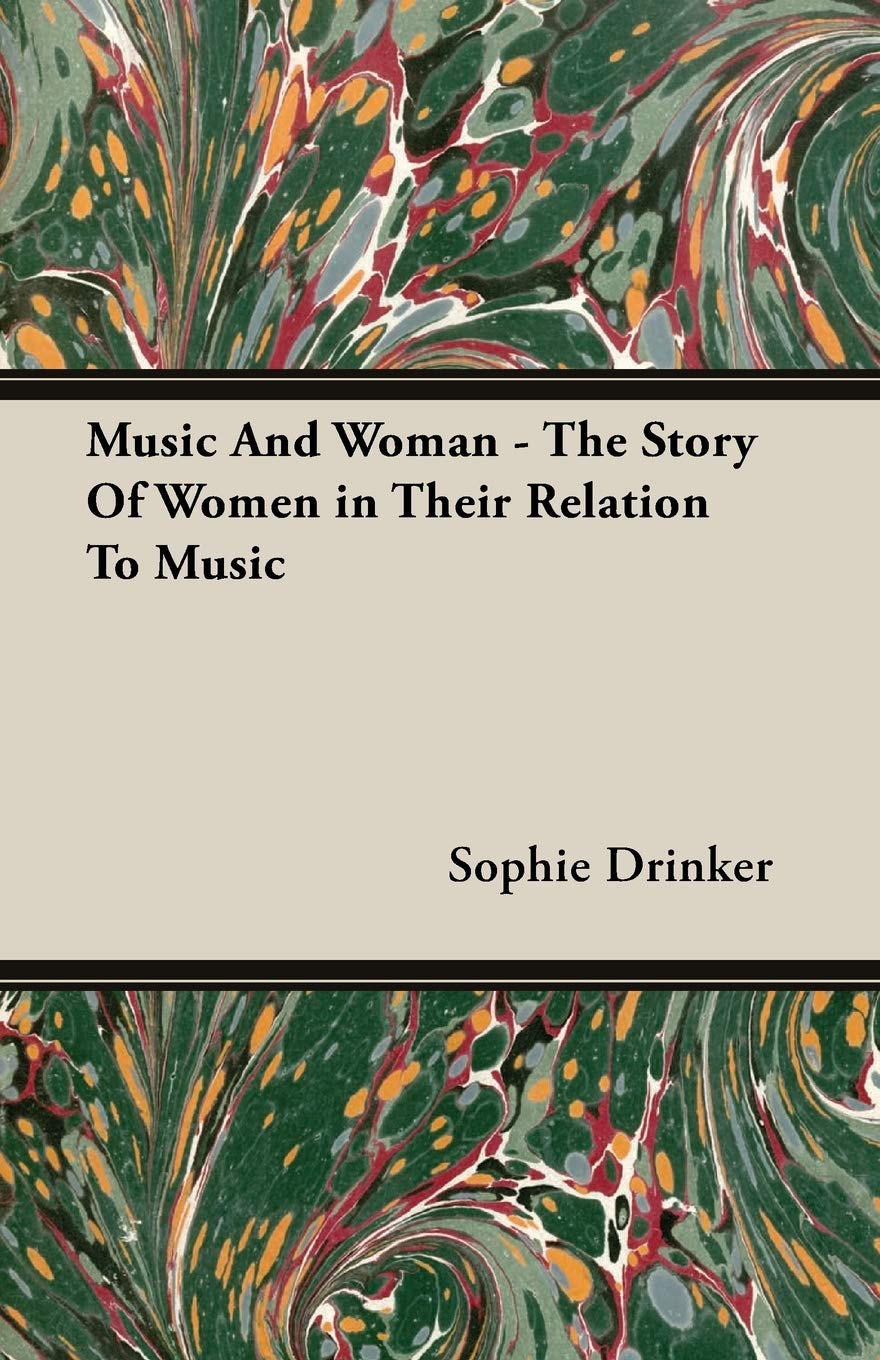 Music And Woman  The Story Of Women in Their Relation To Music,Used