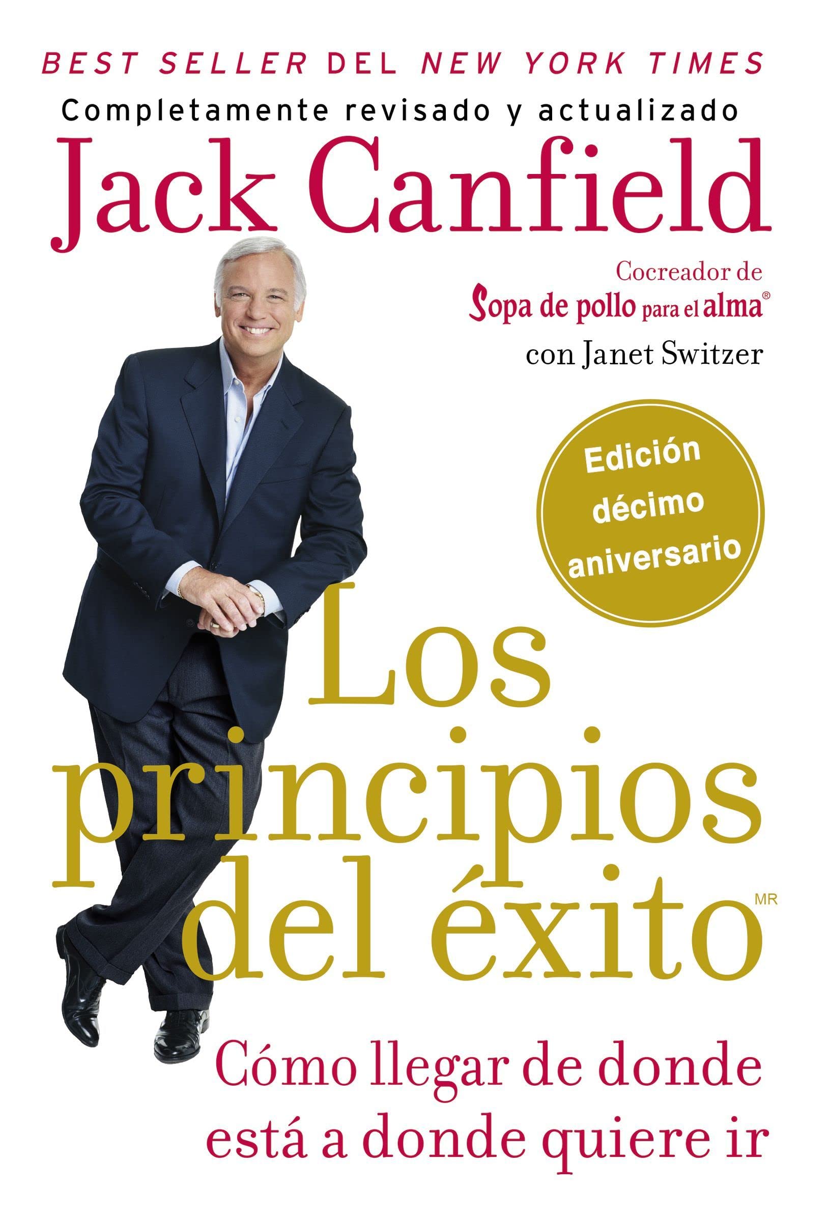 principios del xito: Cmo llegar de donde est a donde quiere ir (Spanish Edition),Used