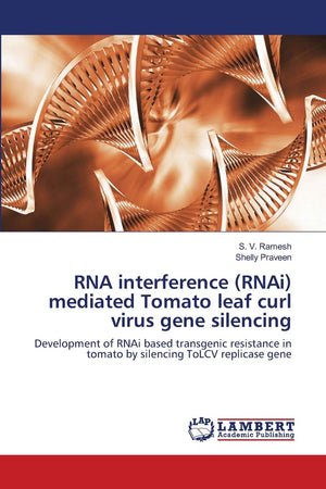RNA interference (RNAi) mediated Tomato leaf curl virus gene silencing: Development of RNAi based transgenic resistance in tomat,Used