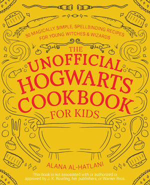 The Unofficial Hogwarts Cookbook for Kids: 50 Magically Simple, Spellbinding Recipes for Young Witches and Wizards,Used