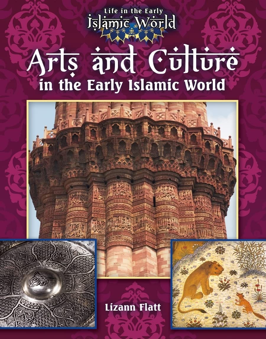 Arts and Culture in the Early Islamic World (Life in the Early Islamic World),Used