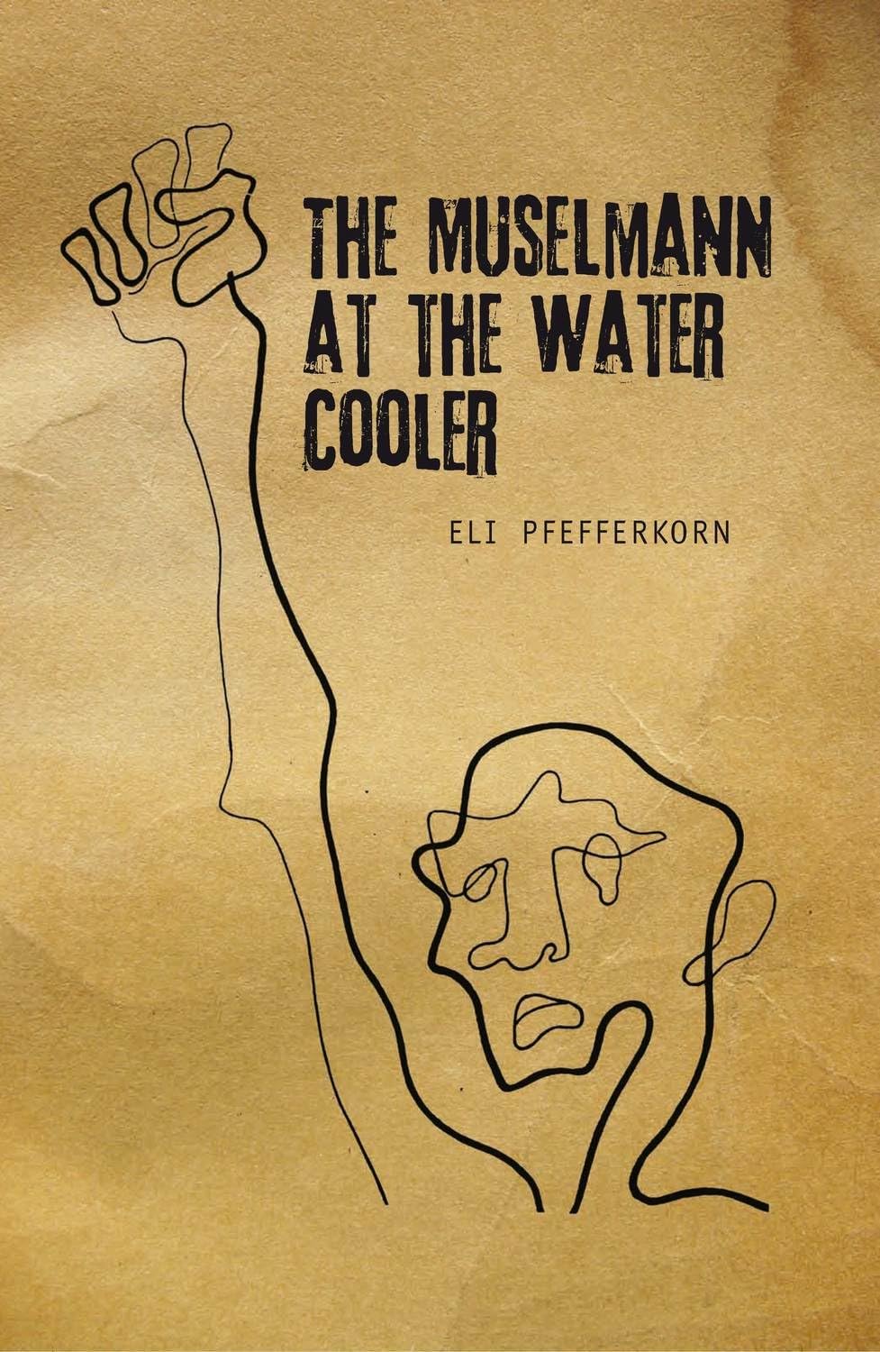 The Muselmann at the Water Cooler: A Study of Survival in Extreme and DaytoDay Situations: The Inside View of a Holocaust Surv,Used