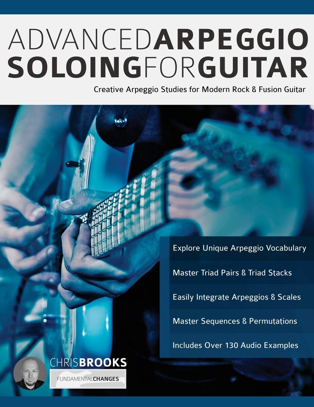 Advanced Arpeggio Soloing for Guitar: Creative Arpeggio Studies for Modern Rock & Fusion Guitar (Learn Rock Guitar Technique),Used