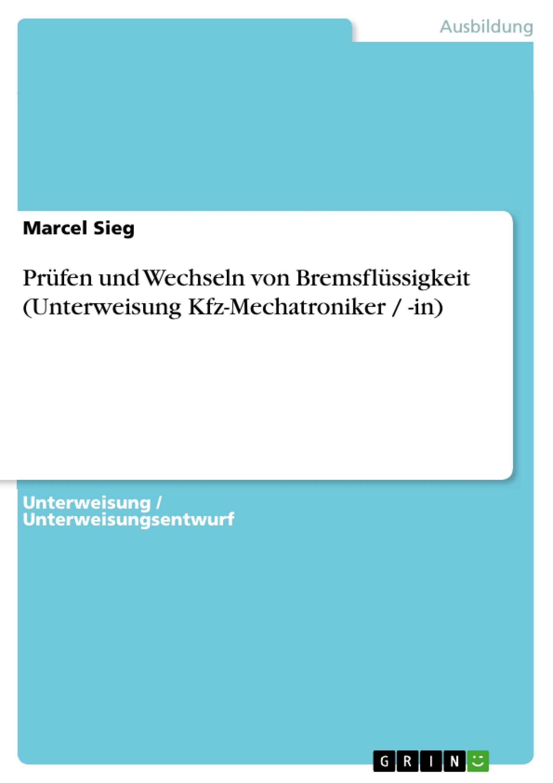 Prfen und Wechseln von Bremsflssigkeit (Unterweisung KfzMechatroniker / in) (German Edition),Used