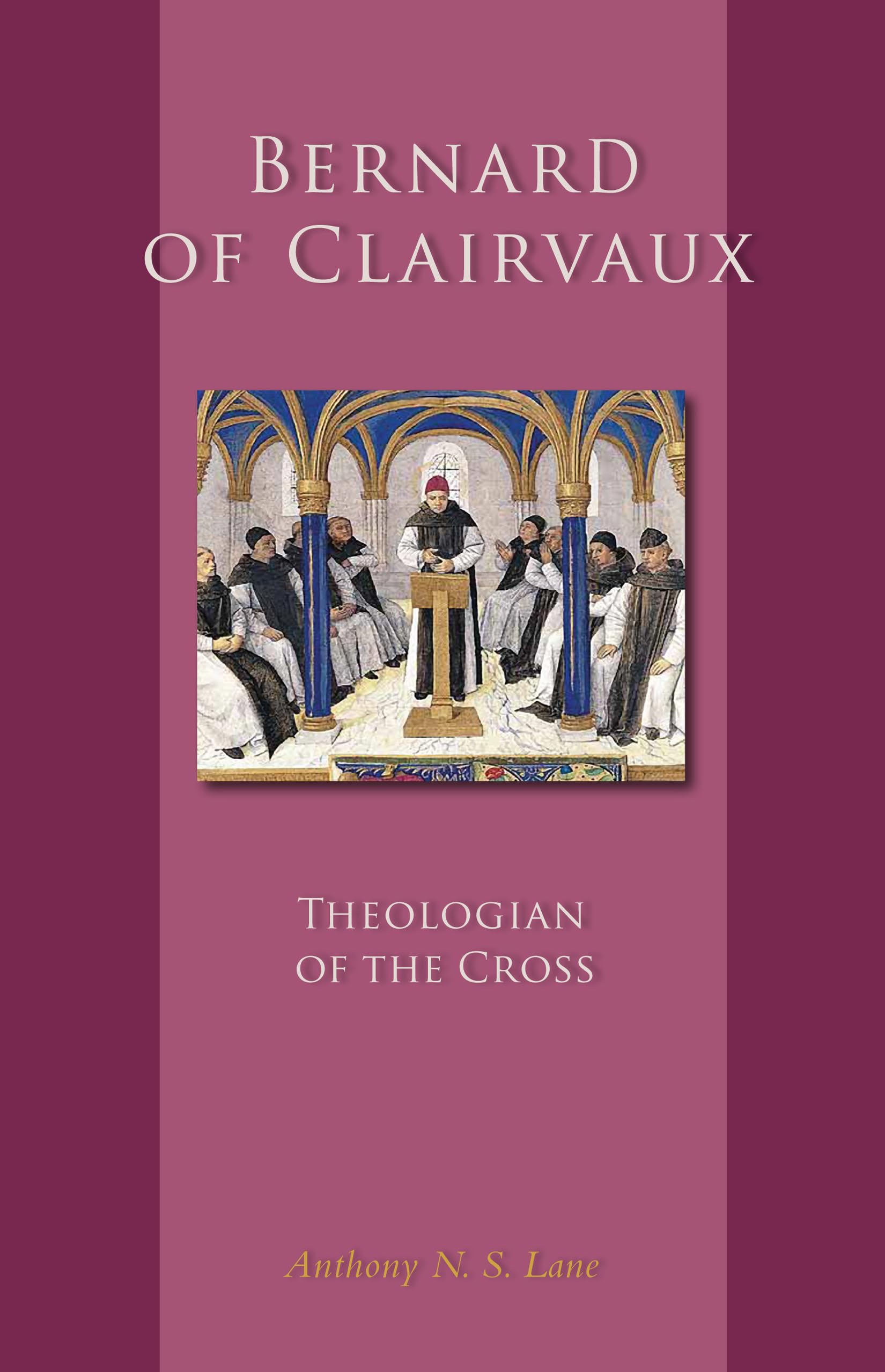 Bernard of Clairvaux: Theologian of the Cross (Volume 248) (Cistercian Studies Series),Used