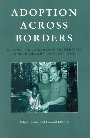 Adoption Across Borders: Serving The Children In Transracial And Intercountry Adoptions,Used