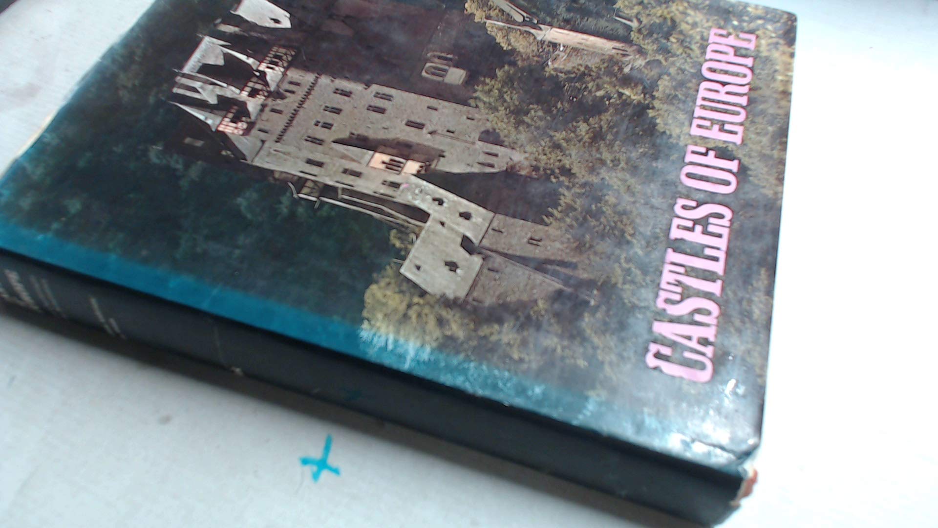 Castles of Europe: From Charlemagne to the Renaissance,Used