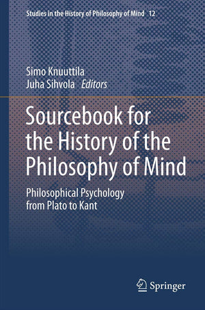 Sourcebook for the History of the Philosophy of Mind: Philosophical Psychology from Plato to Kant (Studies in the History of Phi,Used