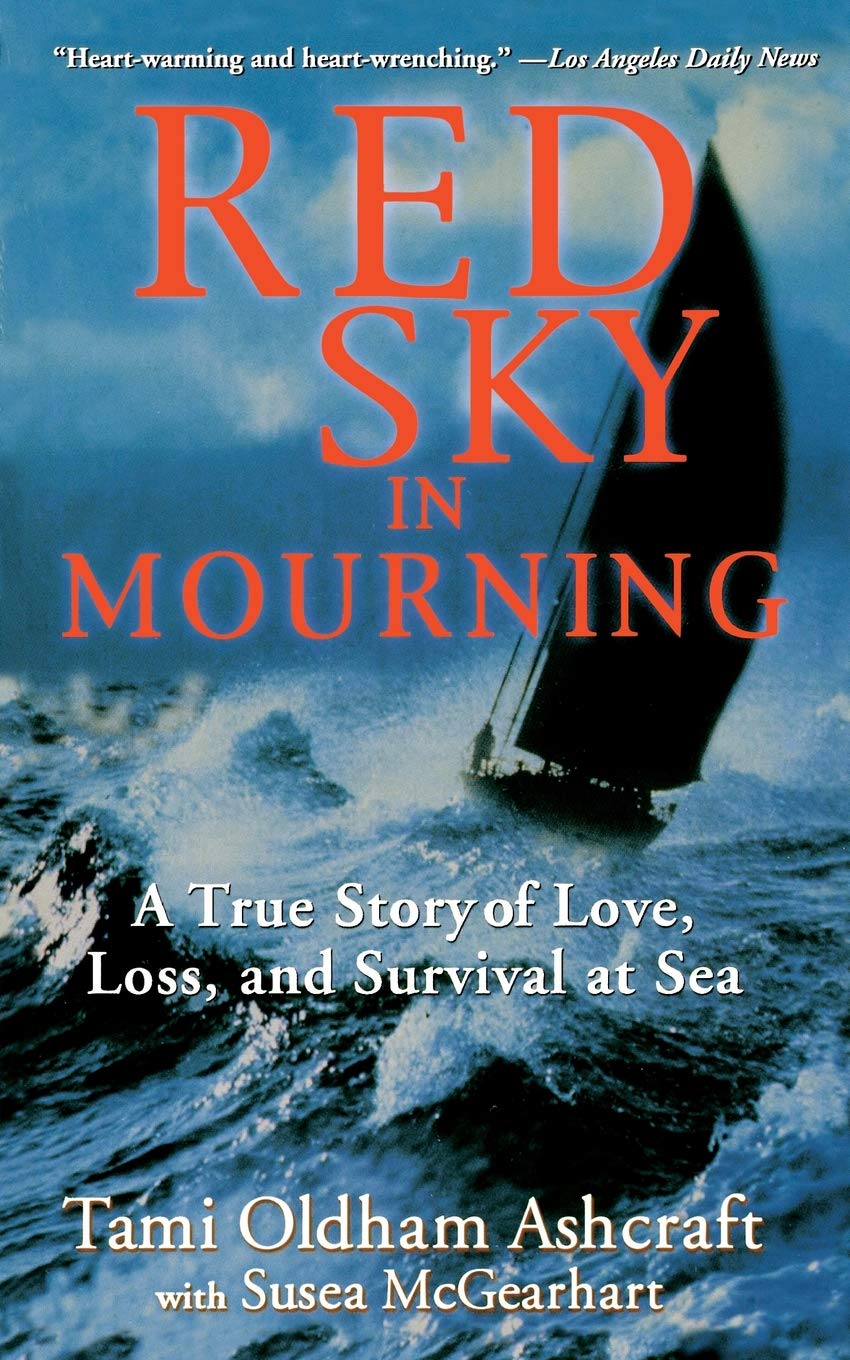 Red Sky In Mourning: A True Story Of Love, Loss, And Survival At Sea