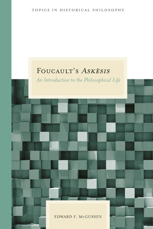 Foucault'S Askesis: An Introduction To The Philosophical Life (Topics In Historical Philosophy),Used