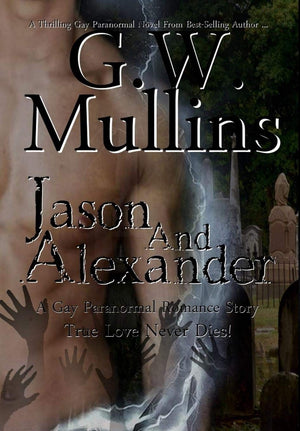 Jason and Alexander A Gay Paranormal Love Story (True Love Never Dies),Used