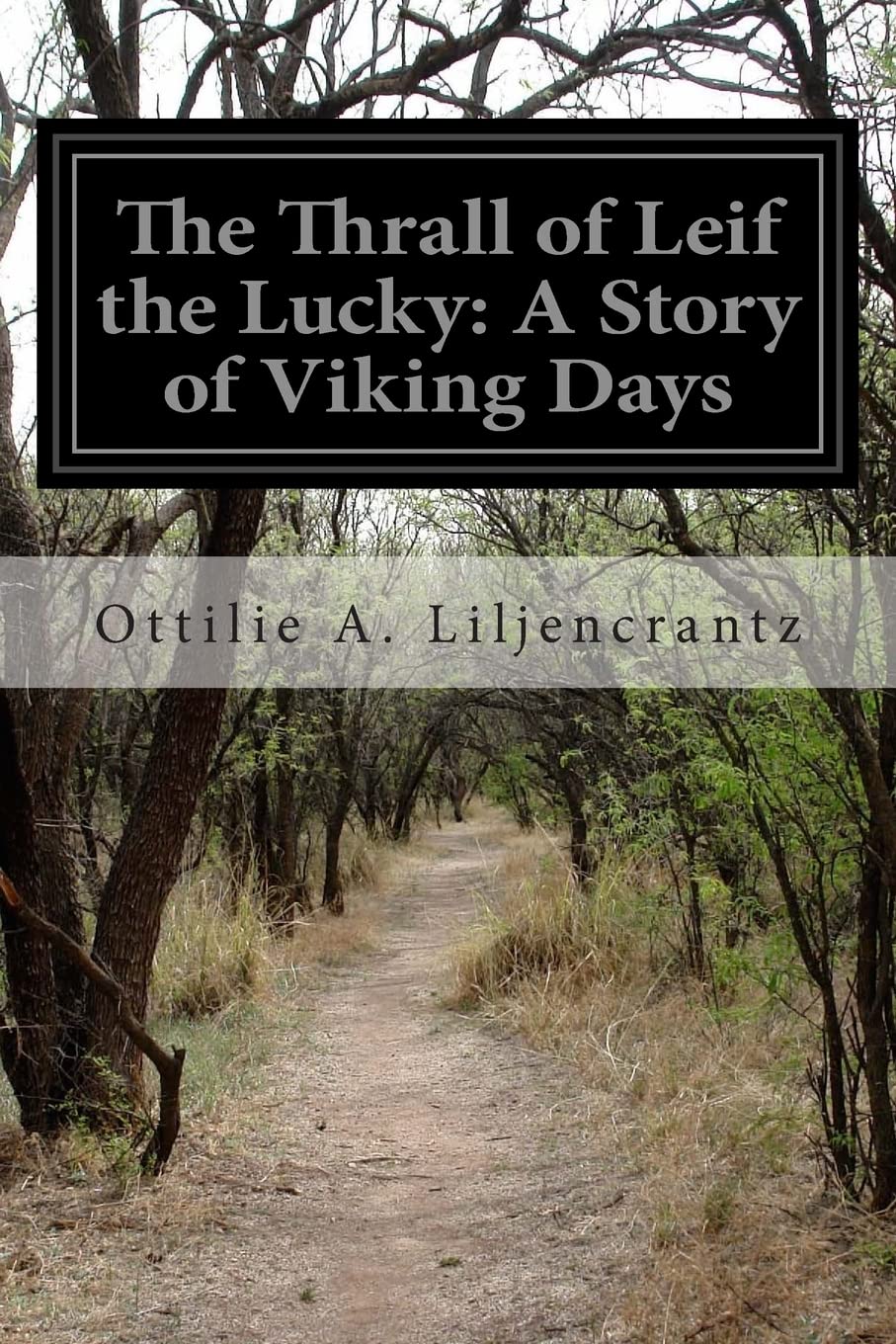 The Thrall Of Leif The Lucky: A Story Of Viking Days