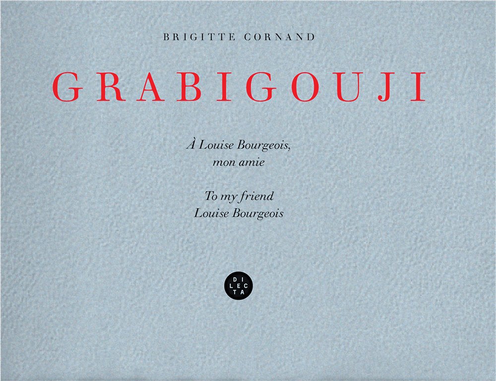 Brigitte Cornand: Grabigouji, To My Friend Louise Bourgeois,Used