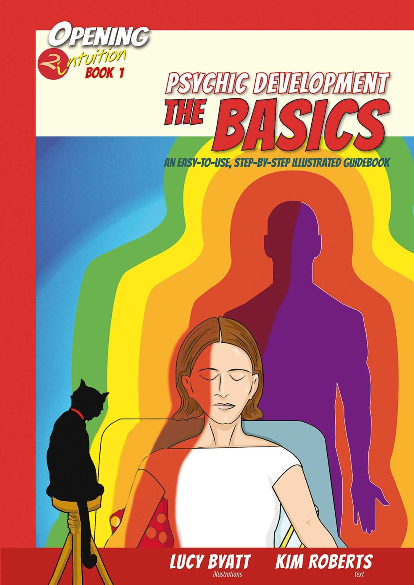 Psychic Development the Basics: An Easy to Use StepbyStep Illustrated Guidebook (1) (Opening2Intuition),Used