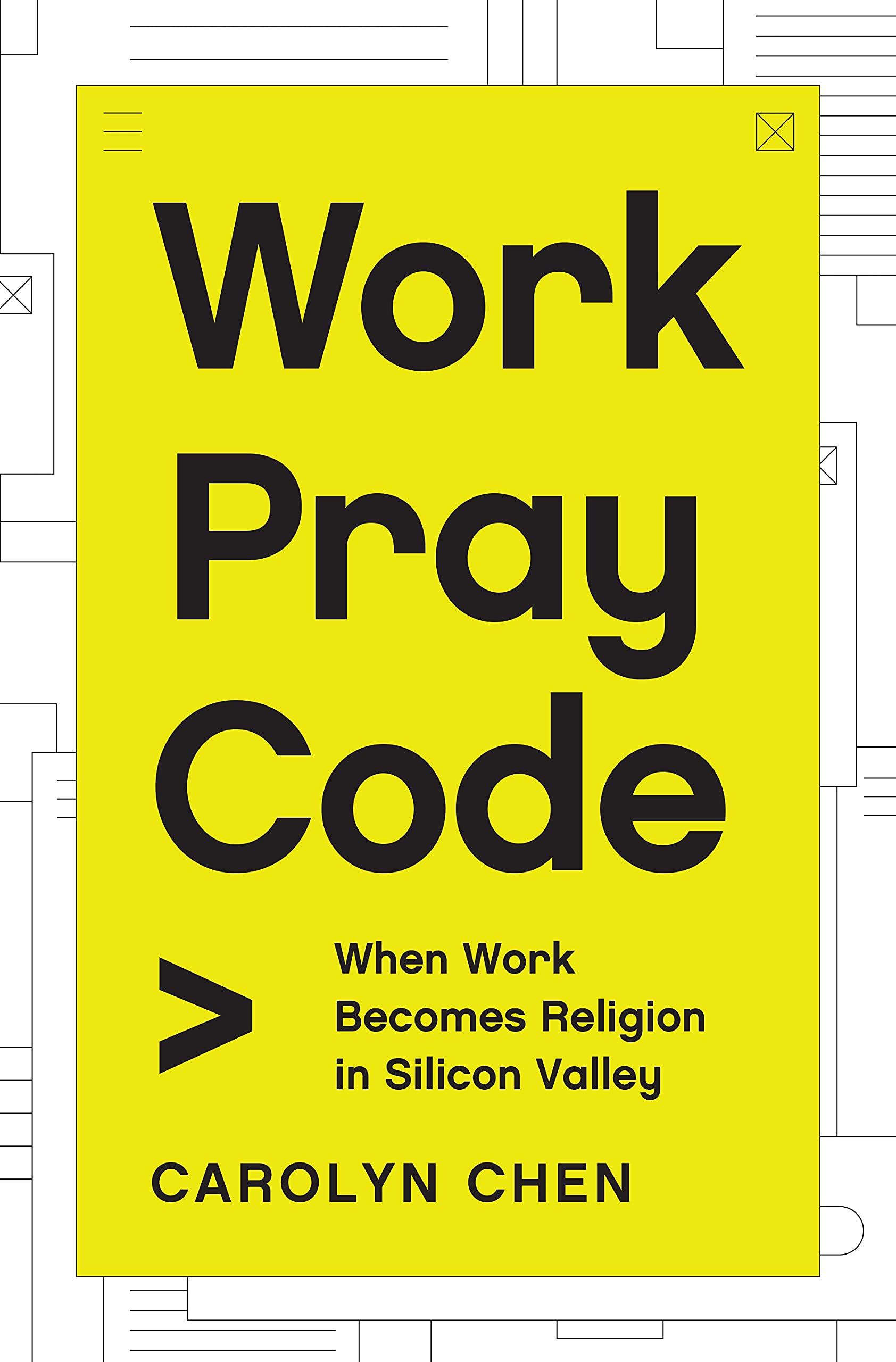 Work Pray Code: When Work Becomes Religion In Silicon Valley-used