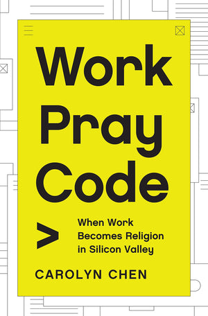 Work Pray Code: When Work Becomes Religion In Silicon Valley-used