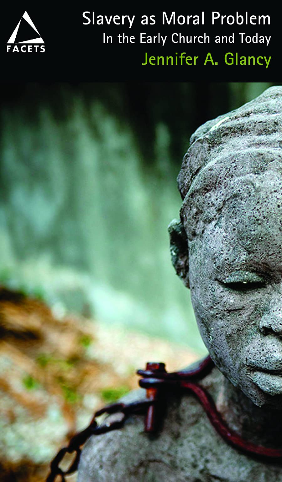 Slavery as Moral Problem: In the Early Church and Today (Facets),New