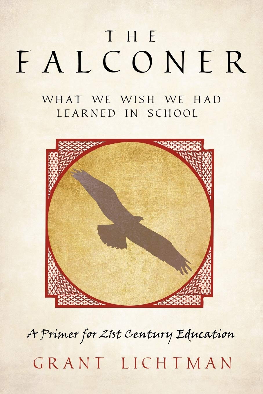 The Falconer: What We Wish We Had Learned in School,Used