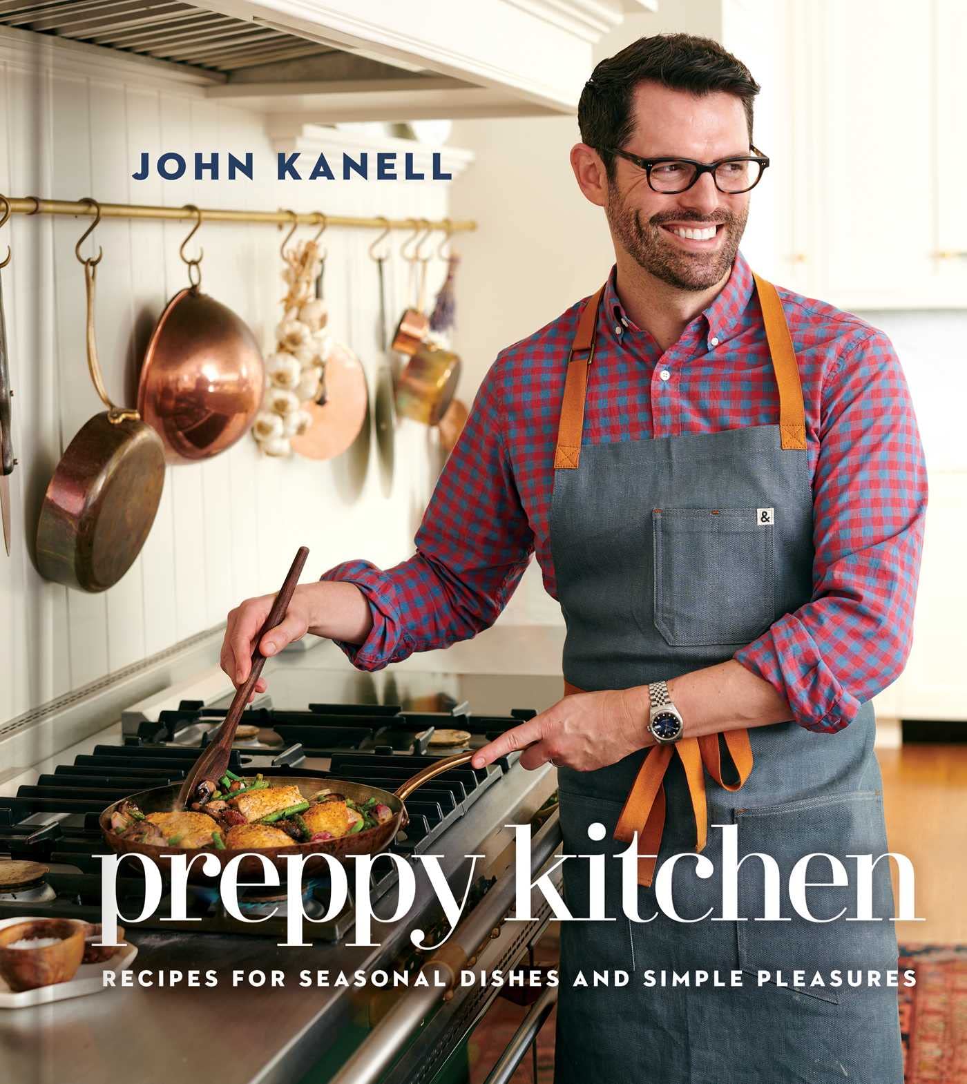 Preppy Kitchen: Recipes For Seasonal Dishes And Simple Pleasures (A Cookbook)-used