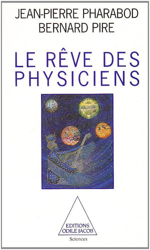 Le re^ve des physiciens (Sciences / Editions Odile Jacob) (French Edition),Used