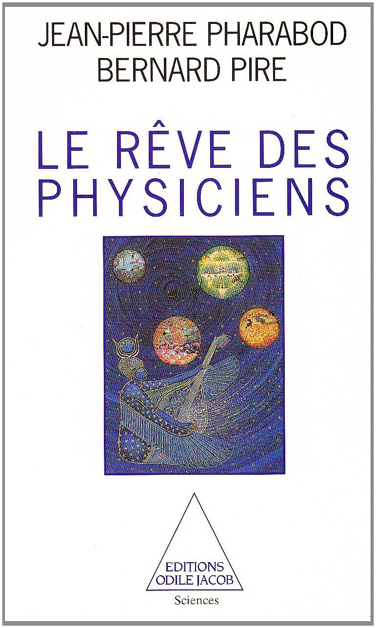 Le re^ve des physiciens (Sciences / Editions Odile Jacob) (French Edition),Used