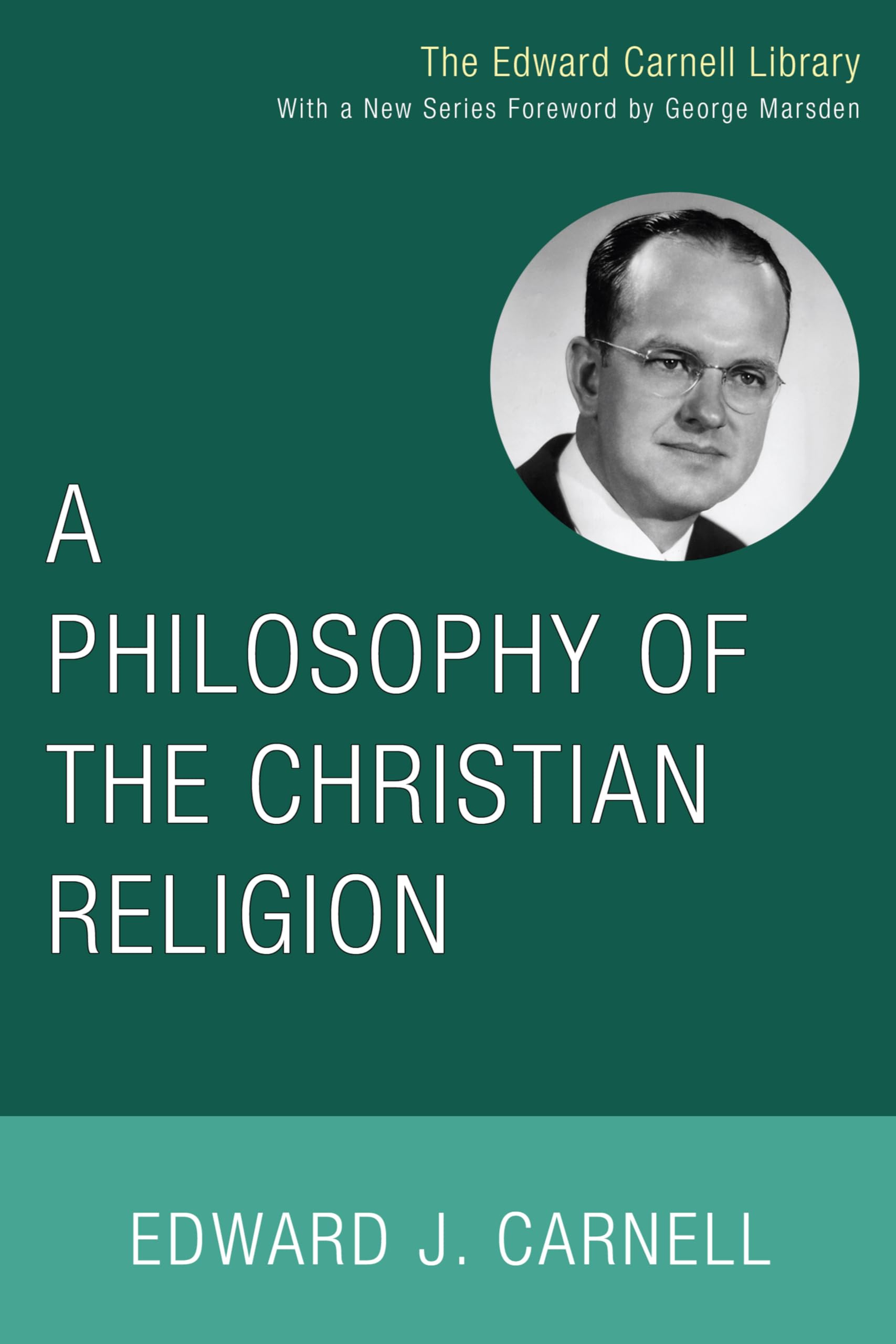 A Philosophy Of The Christian Religion (Edward Carnell Library),Used