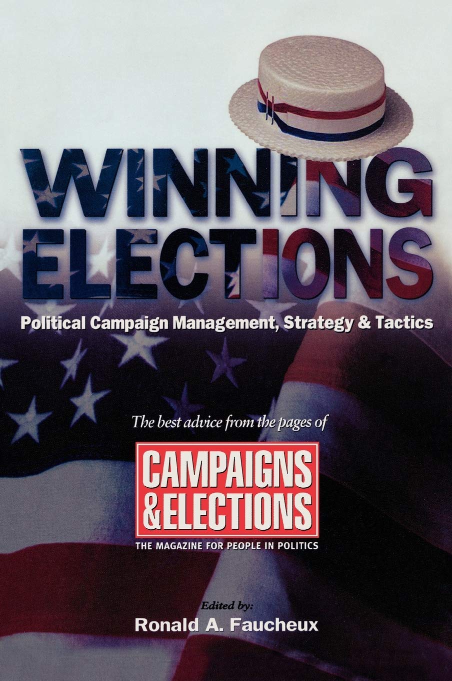 Winning Elections: Political Campaign Management, Strategy, and Tactics,Used