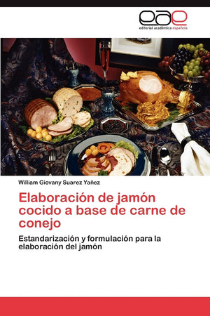 Elaboracin de jamn cocido a base de carne de conejo: Estandarizacin y formulacin para la elaboracin del jamn (Spanis,Used