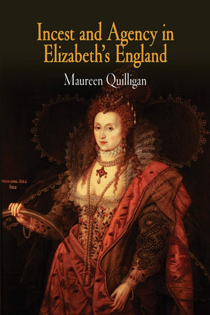 Incest And Agency In Elizabeth'S England,New