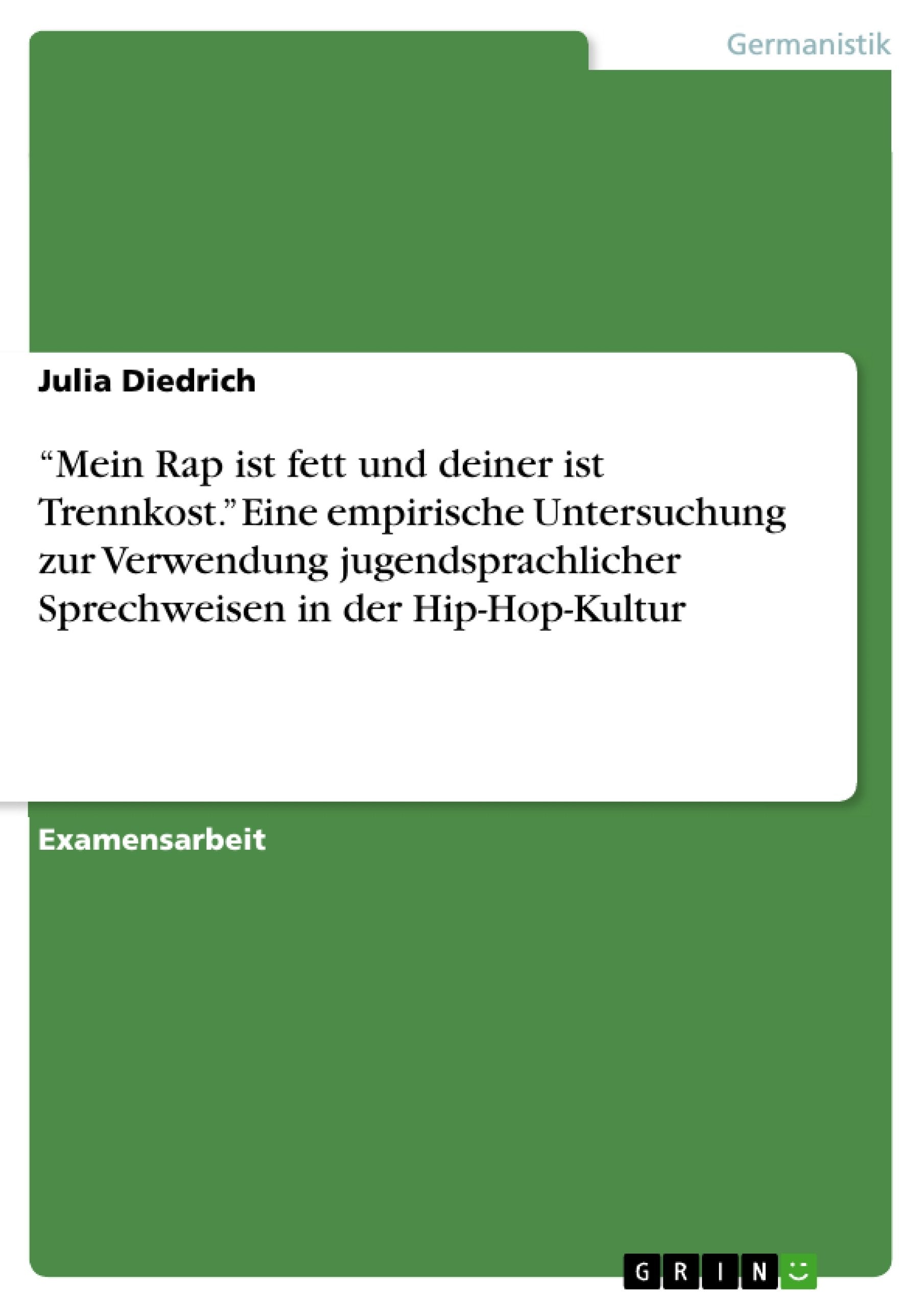 Mein Rap Ist Fett Und Deiner Ist Trennkost.' Eine Empirische Untersuchung Zur Verwendung Jugendsprachlicher Sprechweisen In Der,Used