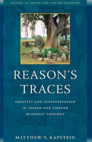 Reason's Traces: Identity and Interpretation in Indian and Tibetan Buddhist Thought,Used