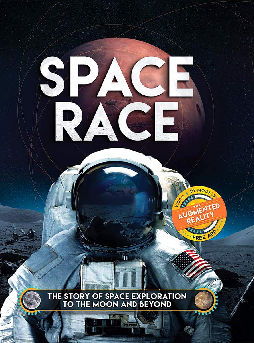 Space Race: The Story of Space Exploration to the Moon and Beyond. With FREE Augmented Reality App,Used
