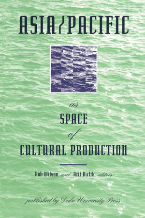 Asia/Pacific As Space Of Cultural Production (Boundary 2 Book),Used
